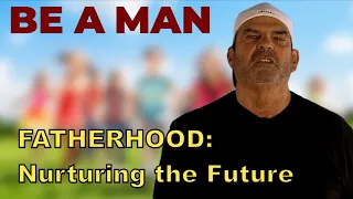 The Secrets of Fatherhood: How to Be a Man