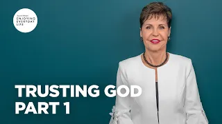 Trusting God - Part 1 | Joyce Meyer | Enjoying Everyday Life