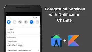Foreground Services with Notification Channel in Android Kotlin