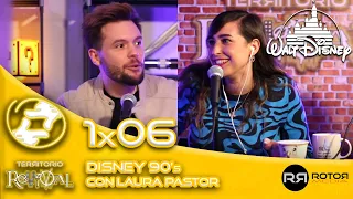 Territorio Revival | 1x06 | Disney 90's ft. Laura Pastor