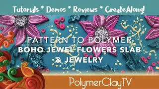Make This Boho Jewel Flowers Polymer Clay Slab & Statement Jewelry