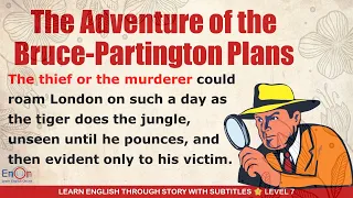 Learn English through story level 7 ⭐ Subtitle ⭐ The Adventure of the Bruce-Partington Plans