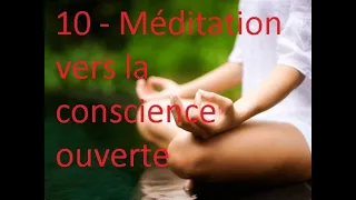 10 - Méditation vers la conscience ouverte - MEDITATION Christophe Andre