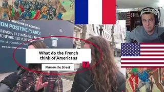 American Reacts What Do The French Really Think Of Americans?