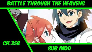 BATTLE THROUGH THE HEAVENS CHAPTER 358 SUB INDO