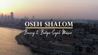 Oseh Shalom (He who makes peace) by Barry & Batya Segal