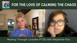 From Chaos to Healing: Stephanie Foo’s Experience with Complex PTSD