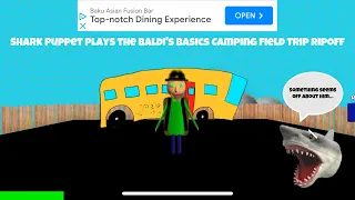 SB Movie: Shark Puppet plays the Baldi’s Basics Camping Trip Ripoff!