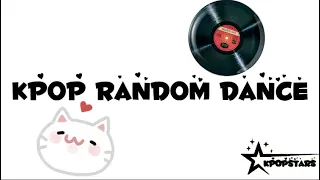 ｡･:*:･ﾟ’☆KPOP RANDOM DANCE｡･:*:･ﾟ’☆