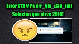 Error GTA V Pc err_gfx_d3d_init (solucion) 2016! sin descargar nada