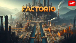 Прохождение Factorio (Факторио) | Эпизод 42 - УЛУЧШАЕМ ХАБЫ С РЕСУРСАМИ