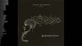 Violet Stigmata - Dyskronik Circus (Full Album) [-' Dark Death Rock '-]