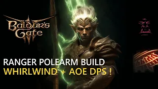 Pure Ranger Polearm Whirlwind Baldur's Gate 3 Build Step by Step Guide [BG3]