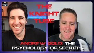 The Knight Tube - Andrew Gold on The Psychology of Secrets