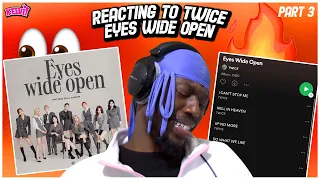 REACTING TO TWICE'S 2nd FULL ALBUM "Eyes Wide Open" | PART 3