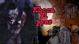Khoon ki pyas (ek ghera raaz) part 2 new video
