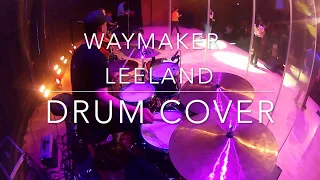 Waymaker - Leeland - Drum Cover