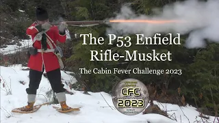 The P53 Enfield Rifle-Musket: The Cabin Fever Challenge 2023