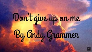 Don’t give up on me by Andy Grammer | lyrics