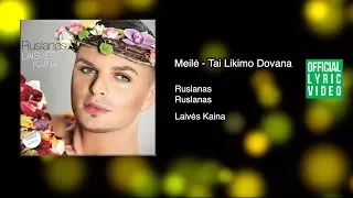 Ruslanas Kirilkinas - Meilė Tai Likimo Dovana (Official Lyric Video)