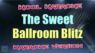 The Sweet - Ballroom Blitz (Karaoke Version) VT