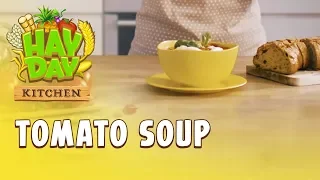 Hay Day Kitchen: Tomato Soup! 🍅🥣