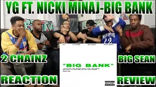 YG FT. NICKI MINAJ, BIG SEAN, AND 2 CHAINZ- BIG BANK REACTION/ REVIEW