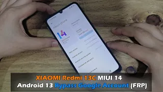 XIAOMI Redmi 13C MIUI 14 - Android 13 Bypass Google Account (FRP)