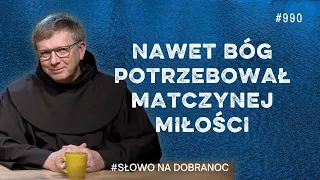 Nawet Bóg potrzebował matczynej miłości. Franciszek Krzysztof Chodkowski. Słowo na Dobranoc |990|