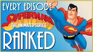 Every SUPERMAN: THE ANIMATED SERIES Episode Ranked