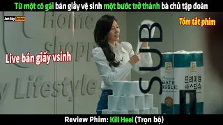 Từ một cô gái bán giấy vệ sinh một bước trở thành bà chủ tập đoàn - Review phim hay