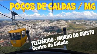 POÇOS DE CALDAS / MG - Teleférico do Morro do Cristo Redentor e Centro da cidade .