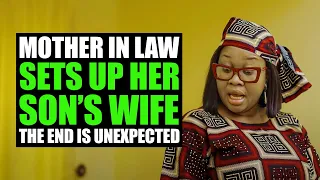 Mother In Law Sets Up Her Son's Wife, The End Is Unexpected | FORTH STUDIOS
