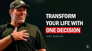 Transform Your Life with One Decision | Tony Robbins Motivational Speech