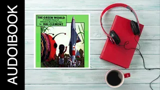 THE GREEN WORLD - HAL CLEMENT | AUDIOBOOK #the green world