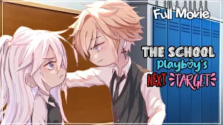 The School Playboy's Next Target || Full Movie Ver. || GLMM || Original Storyline