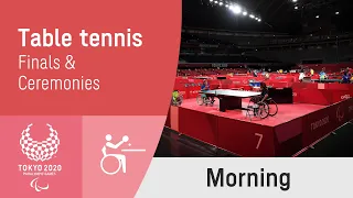 Table Tennis Singles Finals & Ceremonies | Day 6 Morning | Tokyo 2020 Paralympic Games