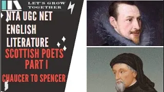 Scottish Poets (Part I) - From Chaucer to Spenser - NTA UGC NET English Literature