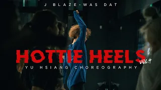 Hottie Heels Workshop Vol.4-J Blaze ft. Lex Lu-Was Dat-Choreography By Yu Hsiang | 4K