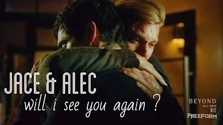 Jace & Alec || Will I see you again ?