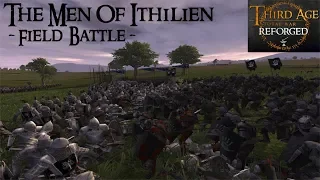 THE MEN OF ITHILIEN (Field Battle) - Third Age: Total War (Reforged)