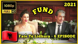 Fate Të Lidhura • 6 EPISODET e Fundit 🇦🇱 VIDEO HD 1080p • SHIKIM TË KËNDSHËM