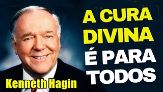 Kenneth Hagin: A CURA DIVINA É PARA TODOS - Receba Cura através da Fé na Palavra de Deus