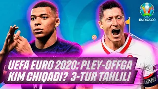 UEFA EURO 2020: PLEY-OFFGA KIM CHIQADI? 3-TUR TAHLILI
