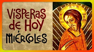 🟢 VÍSPERAS: MIÉRCOLES 8 DE MAYO de 2024, ♱ Iglesia Católica, Liturgia de las Horas