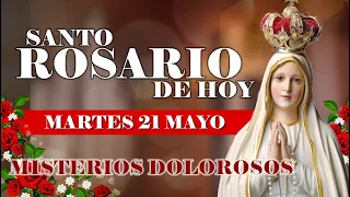 🌹EL SANTO ROSARIO DE HOY MARTES 21 MAYO 2024 MISTERIOS DOLOROSOS - SANTO ROSARIO DE HOY🌹