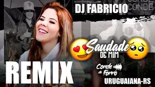 CONDE DO FORRÓ - SAUDADE DE MIM - REMIX - DJ FABRICIO URUGUAIANA - RS