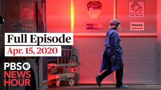 PBS NewsHour full episode, Apr 15, 2020