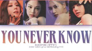 BLACKPINK - You Never Know (Color Coded Lyrics)