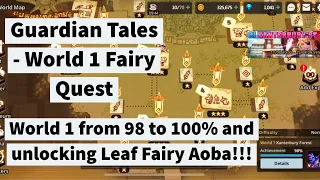 Guardian Tales - World 1 Fairy quest! Unlocking Leaf Fairy Aoba and World 1 from 98 to 100%!!!